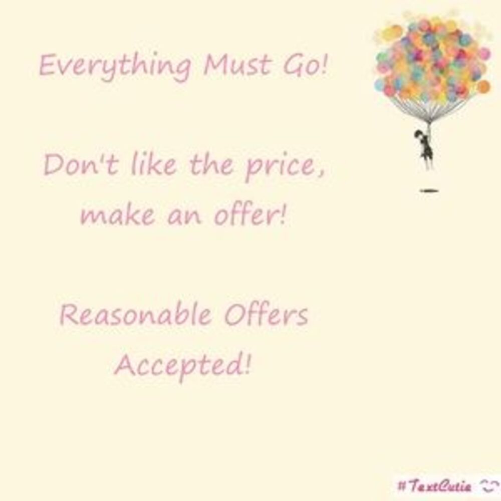 Everything must go.